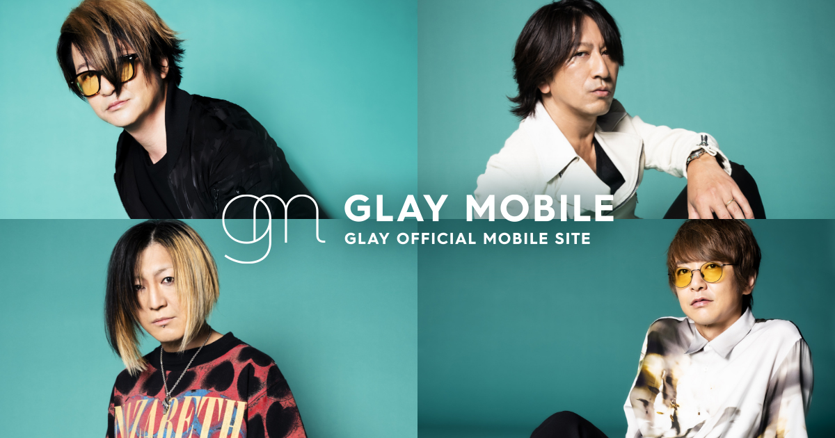 Glay Mobile Glay Official Mobile Site